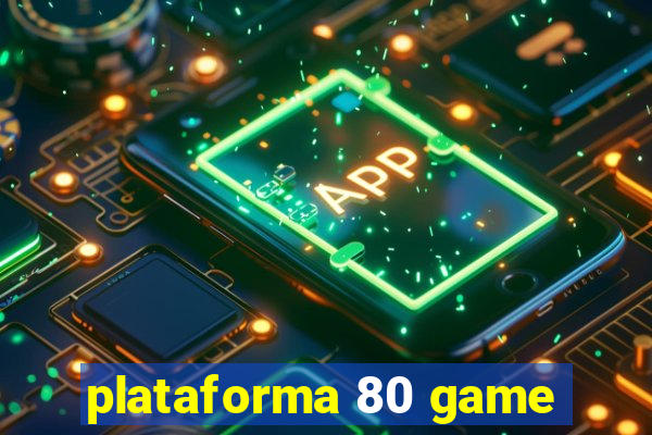 plataforma 80 game